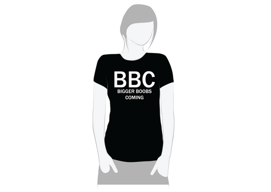 BBC - Bigger boobs coming, women's shirt