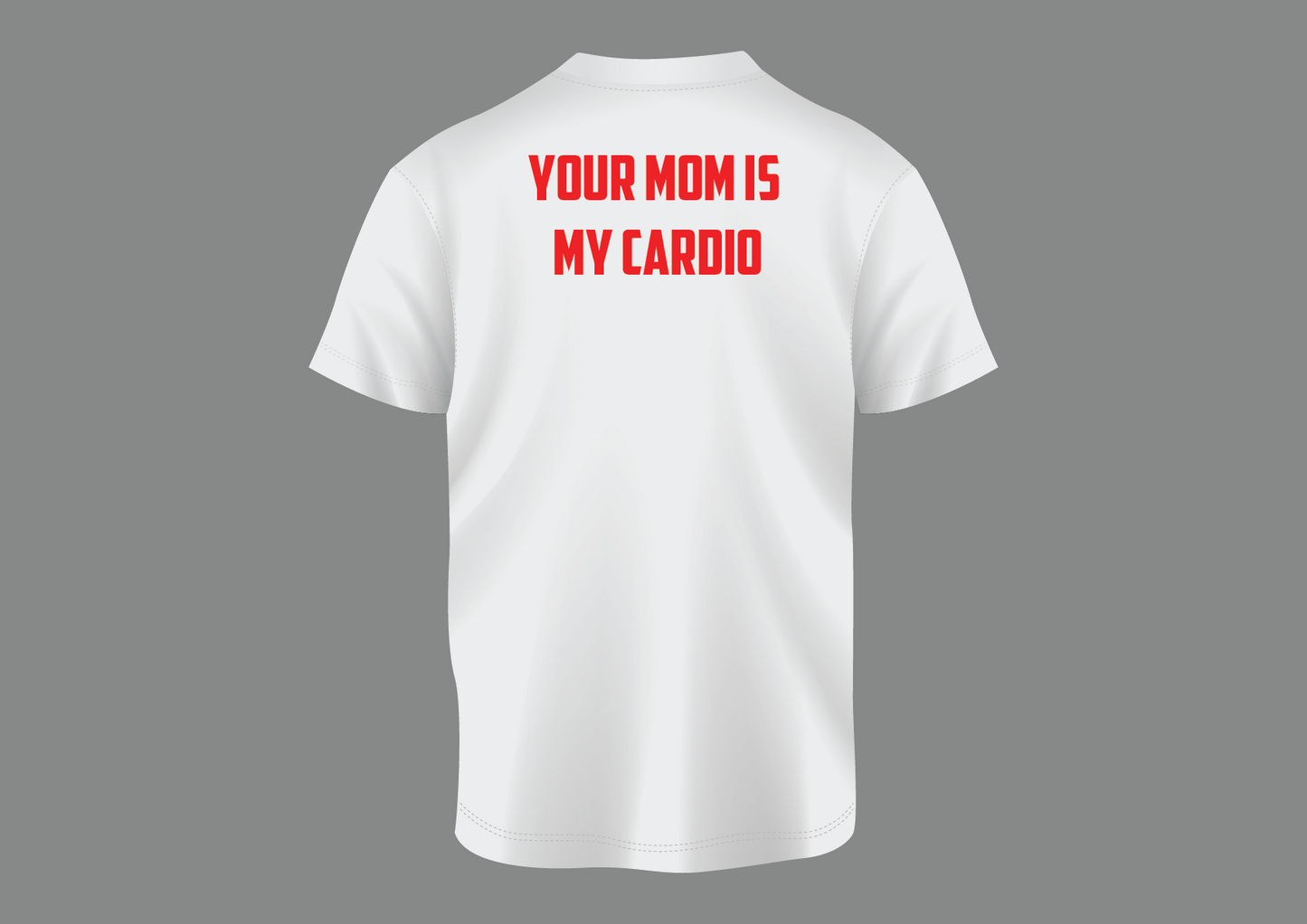 Your mom is my cardio, Men's T-shirt