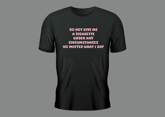 Do not give me a cigarette, women's shirt