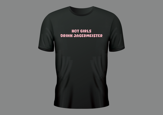 Hot girls drink jagermeister, women's shirt
