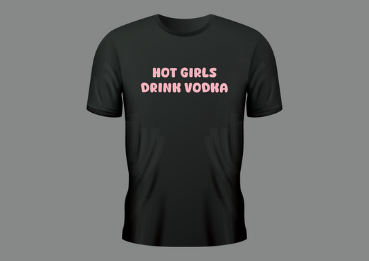 Hot girls drink vodka, women's shirt