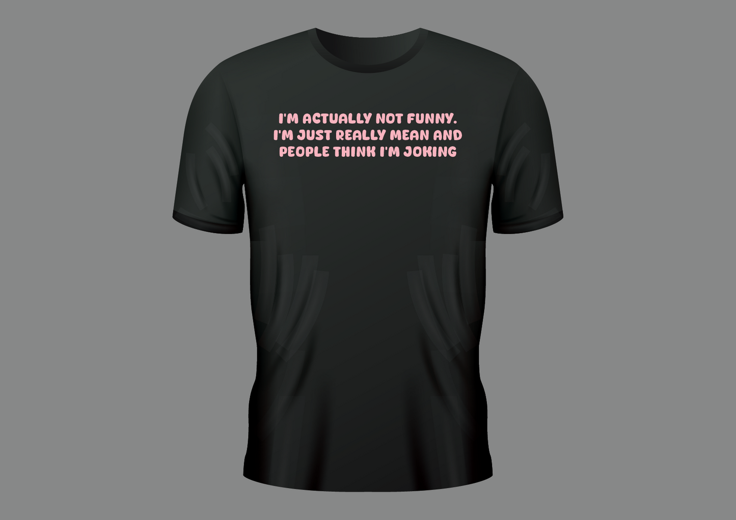 I am not funny, women's shirt